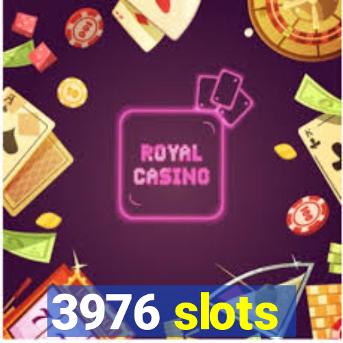 3976 slots